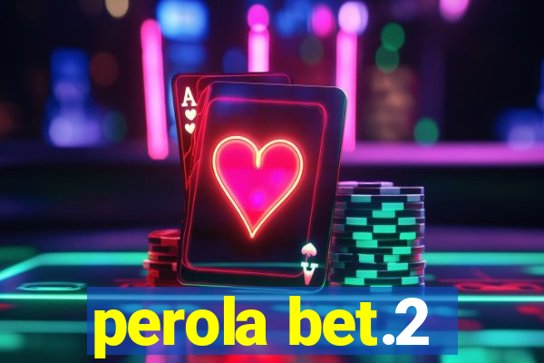 perola bet.2